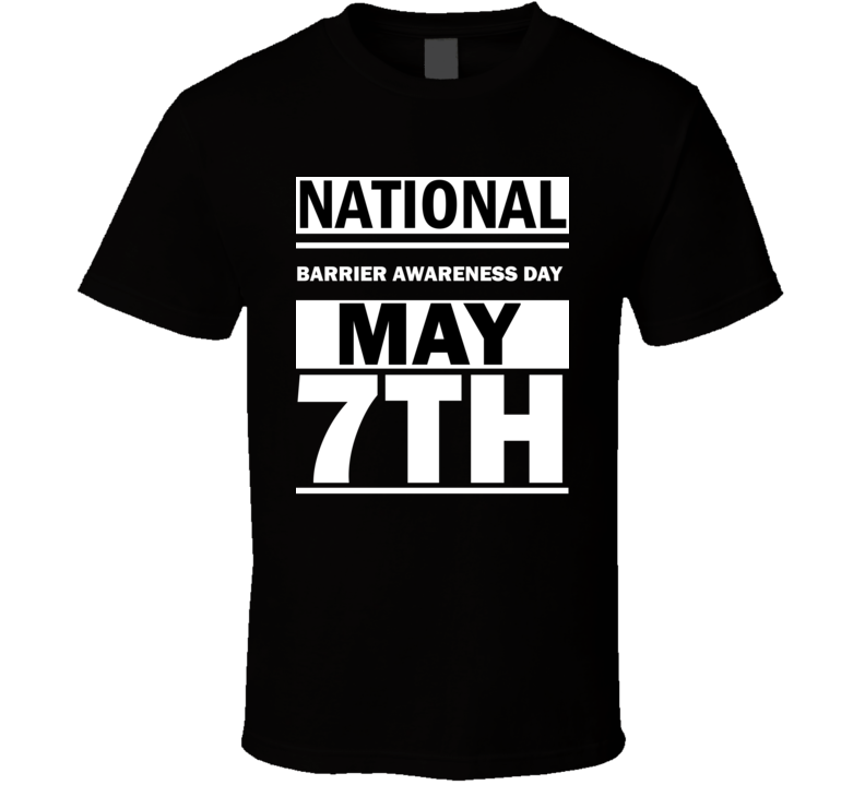 National Barrier Awareness Day May 7th Calendar Day Shirt