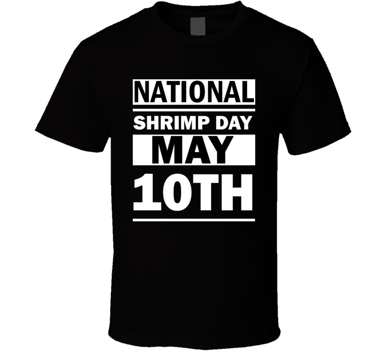 National Shrimp Day May 10th Calendar Day Shirt