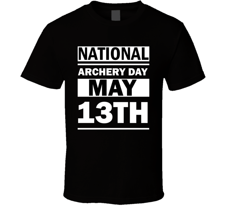 National Archery Day May 13th Calendar Day Shirt