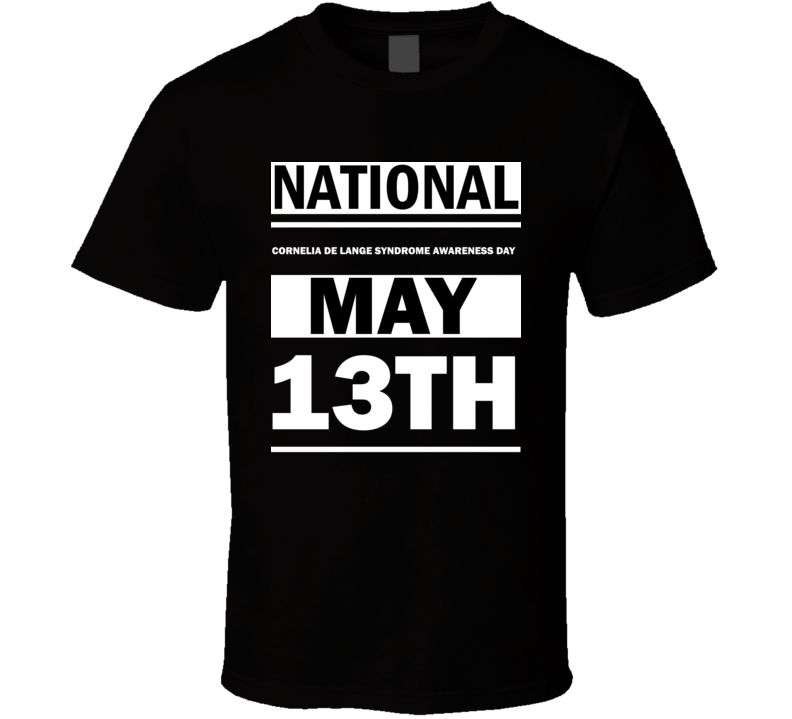 National Cornelia De Lange Syndrome Awareness Day May 13th Calendar Day Shirt