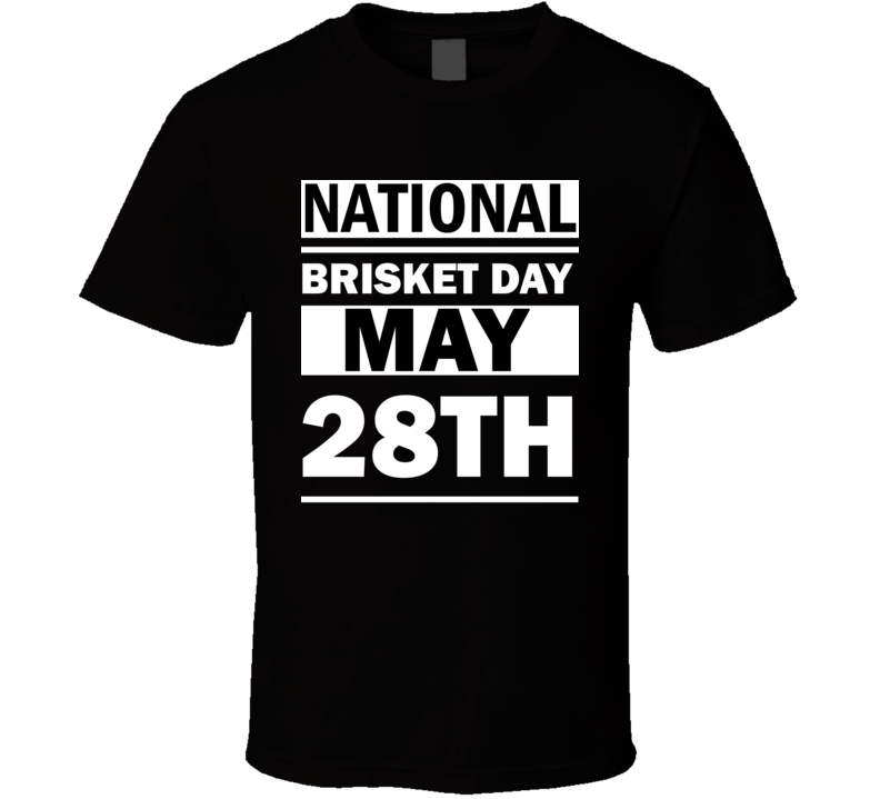 National Brisket Day May 28th Calendar Day Shirt