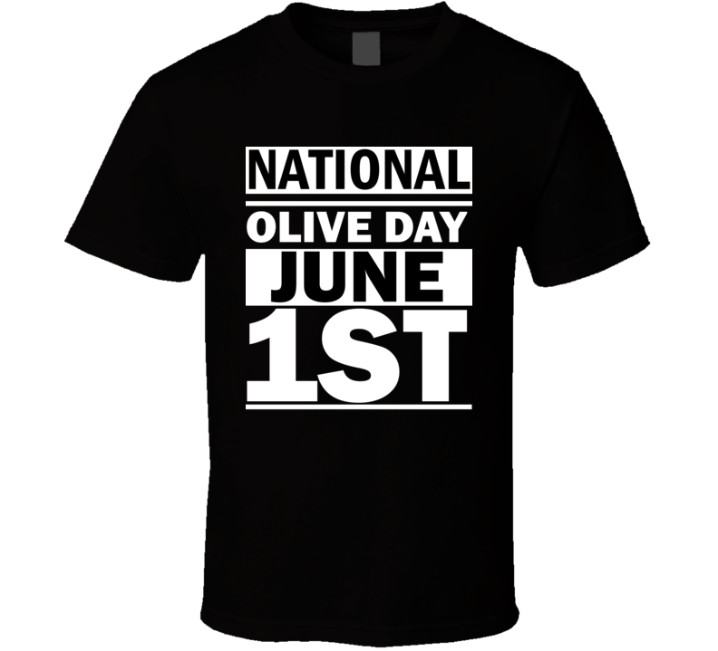 National Olive Day June 1st Calendar Day Shirt