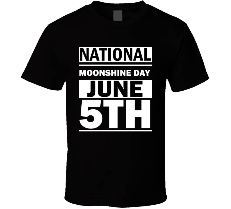 National Moonshine Day June 5th Calendar Day Shirt