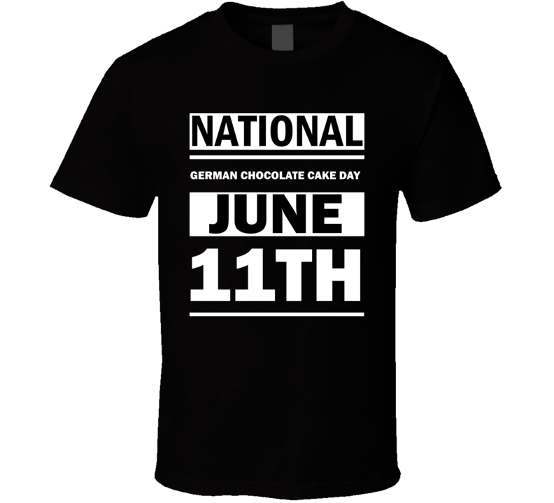 National German Chocolate Cake Day June 11th Calendar Day Shirt