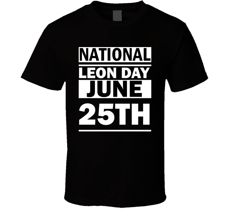 National Leon Day June 25th Calendar Day Shirt
