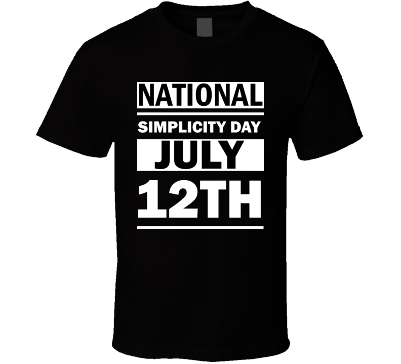 National Simplicity Day July 12th Calendar Day Shirt