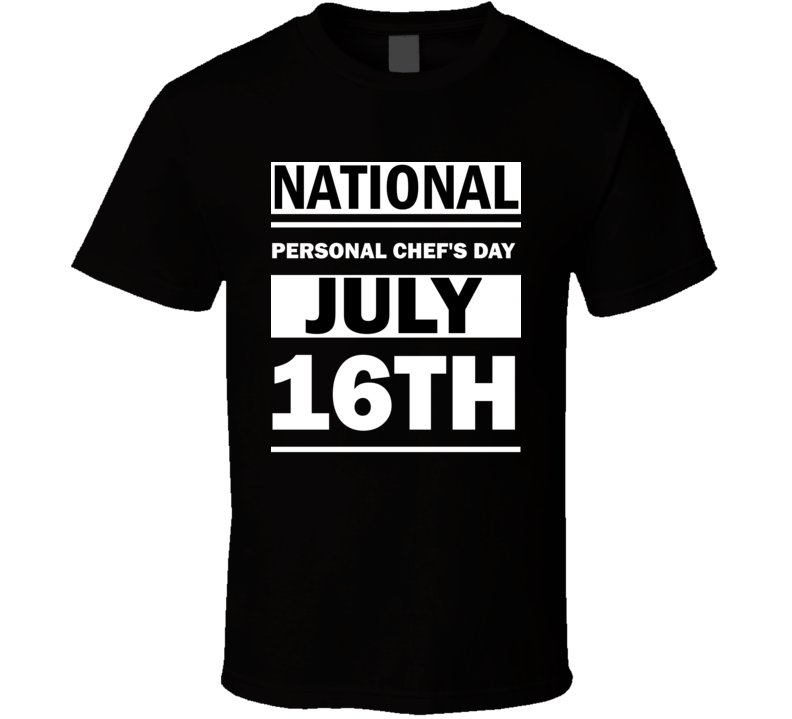 National Personal Chef's Day July 16th Calendar Day Shirt