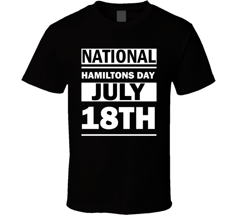 National Hamiltons Day July 18th Calendar Day Shirt