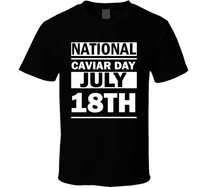 National Caviar Day July 18th Calendar Day Shirt