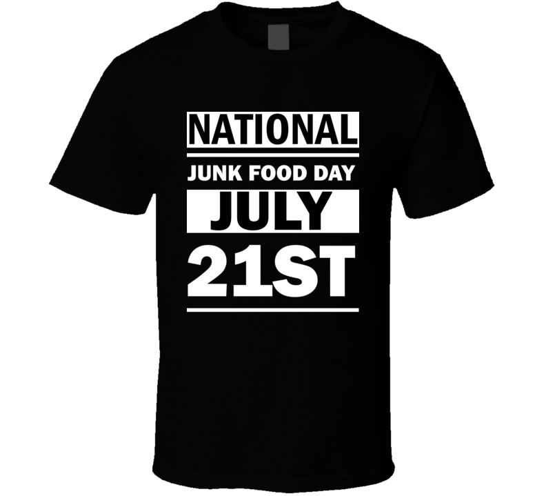 National Junk Food Day July 21st Calendar Day Shirt