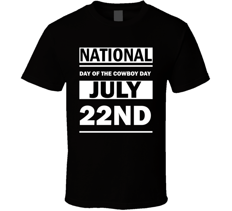 National Day Of The Cowboy Day July 22nd Calendar Day Shirt