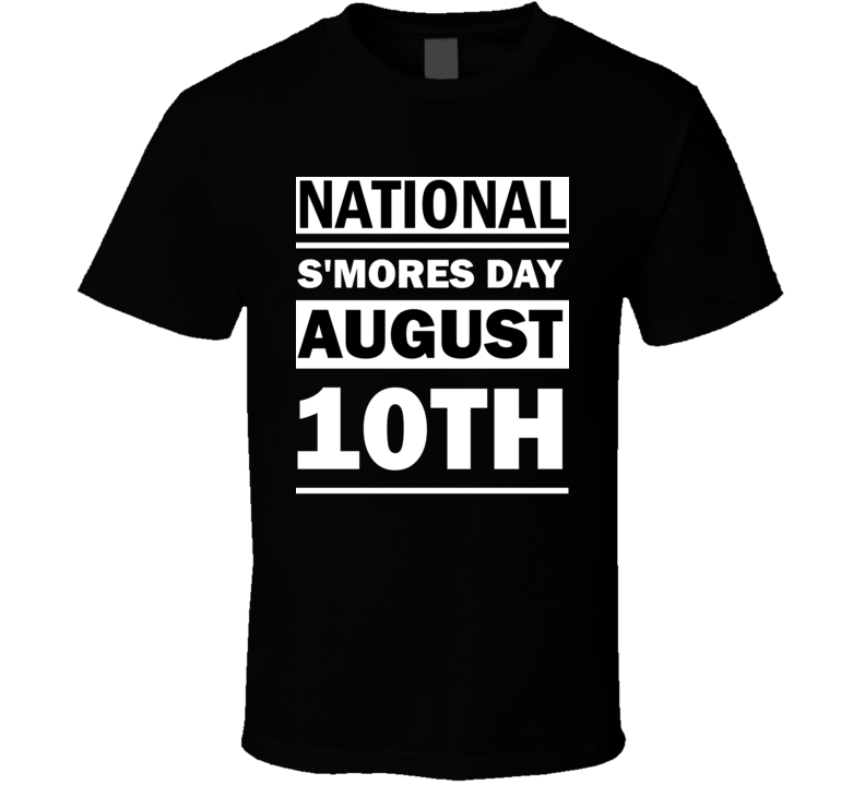 National S'mores Day August 10th Calendar Day Shirt