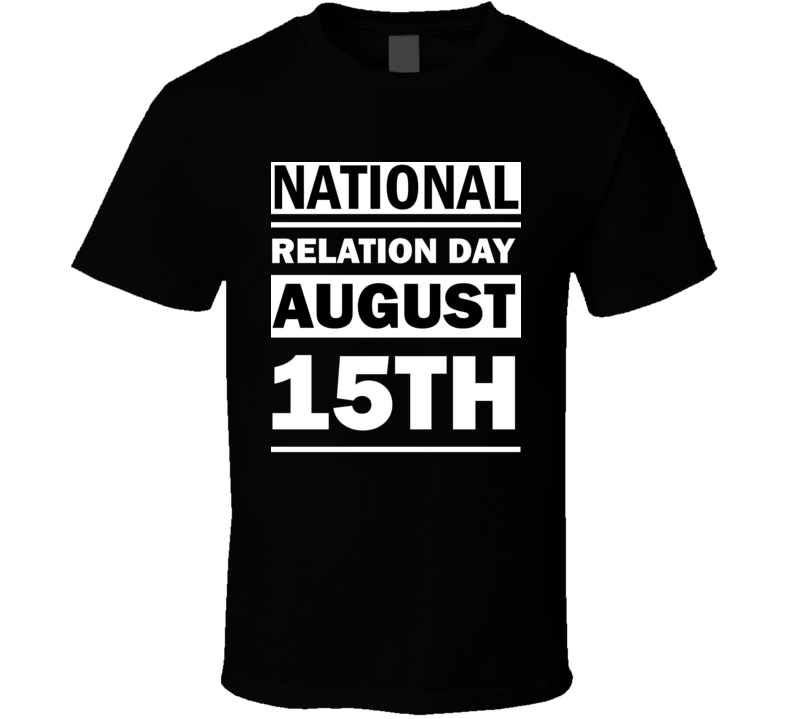 National Relation Day August 15th Calendar Day Shirt