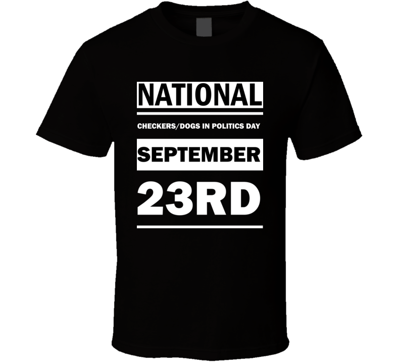 National Checkers/Dogs In Politics Day September 23rd Calendar Day Shirt