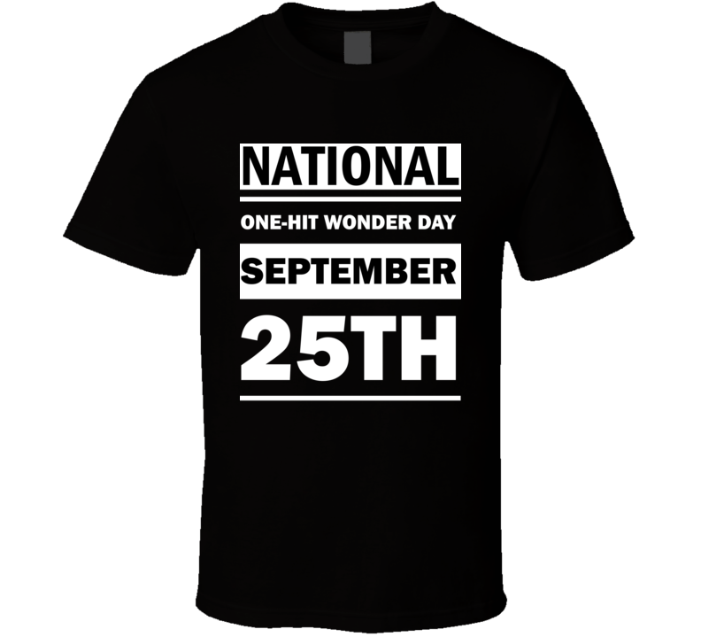 National One-Hit Wonder Day September 25th Calendar Day Shirt