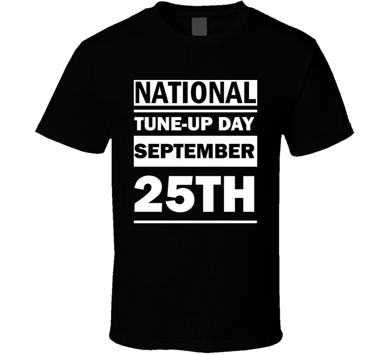 National Tune-Up Day September 25th Calendar Day Shirt