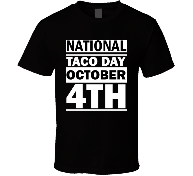 National Taco Day October 4th Calendar Day Shirt