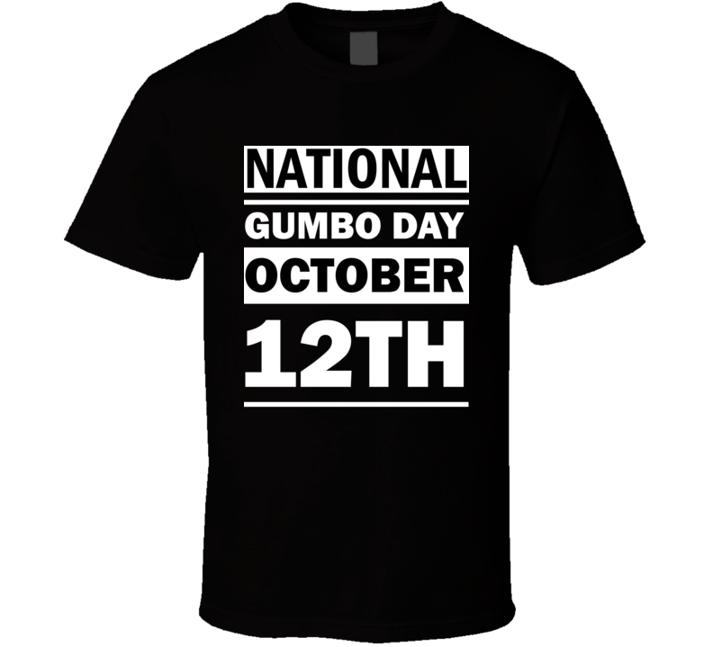 National Gumbo Day October 12th Calendar Day Shirt