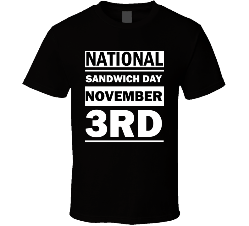 National Sandwich Day November 3rd Calendar Day Shirt