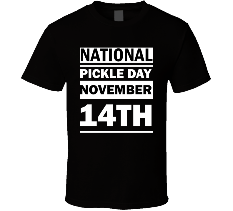 National Pickle Day November 14th Calendar Day Shirt