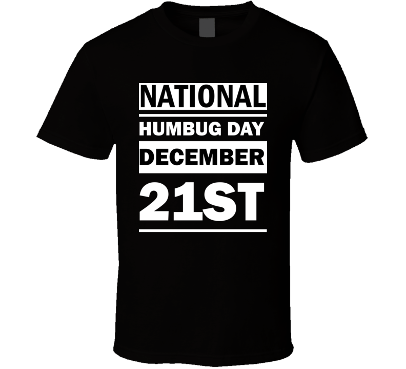 National Humbug Day December 21st Calendar Day Shirt