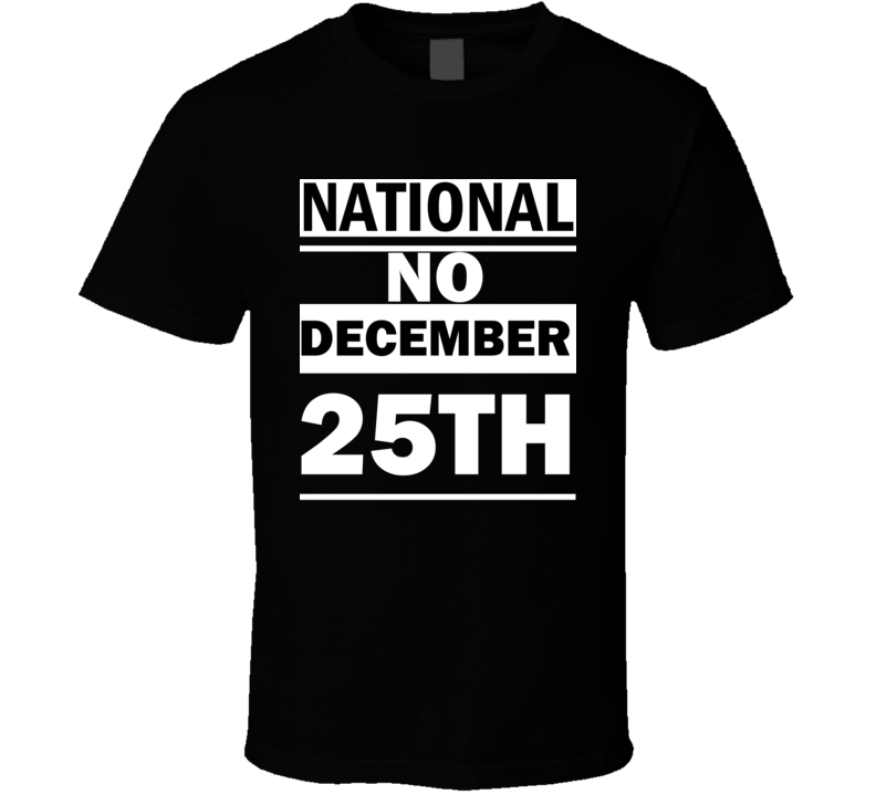 National "No ""L"" Day Day" December 25th Calendar Day Shirt