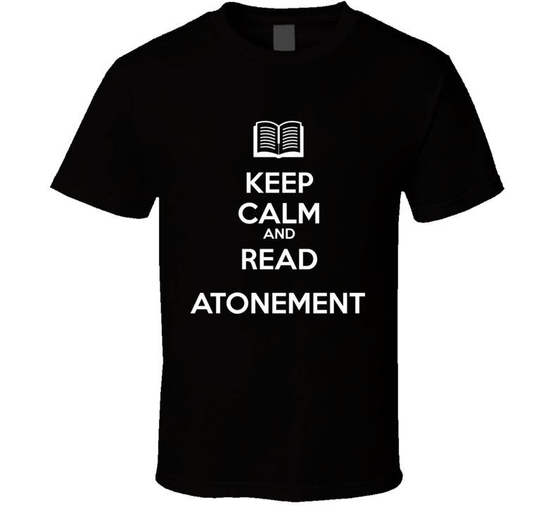 Keep Calm And Read Atonement  Book Shirt