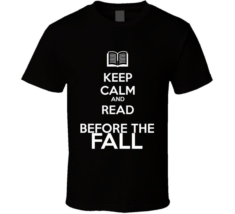 Keep Calm And Read Before The Fall Book Shirt