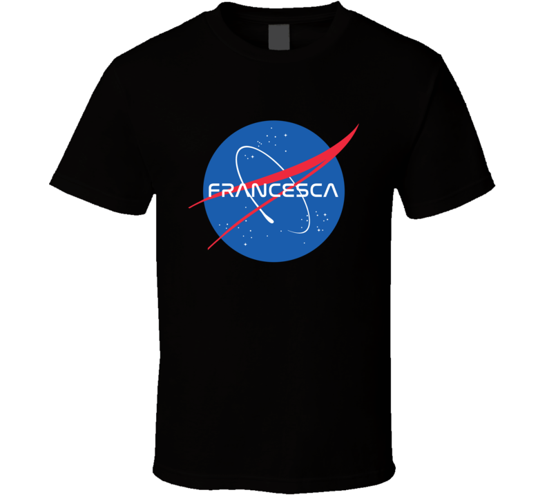 Francesca NASA Logo Your Name Space Agency T Shirt