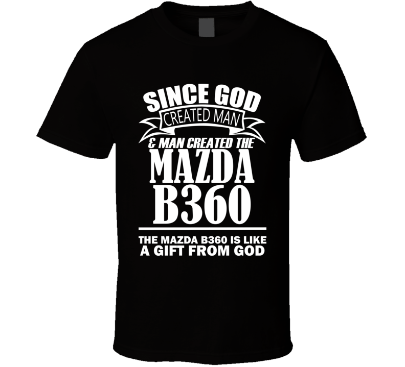 God Created Man And The Mazda B360 Is A Gift T Shirt