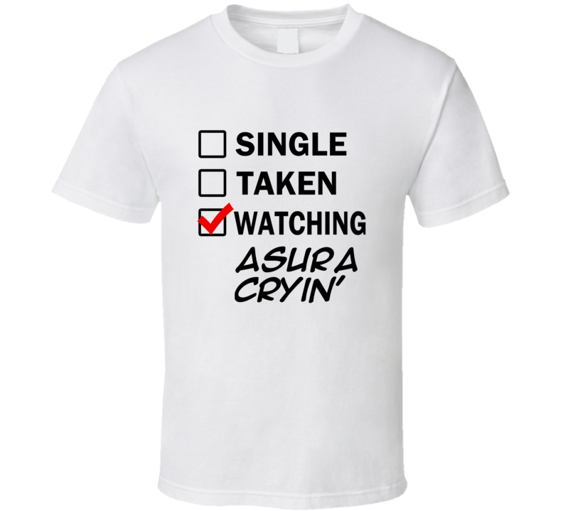 Life Is Short Watch Asura Cryin' Anime TV T Shirt