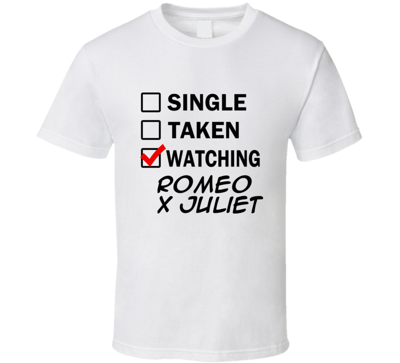 Life Is Short Watch Romeo x Juliet Anime TV T Shirt