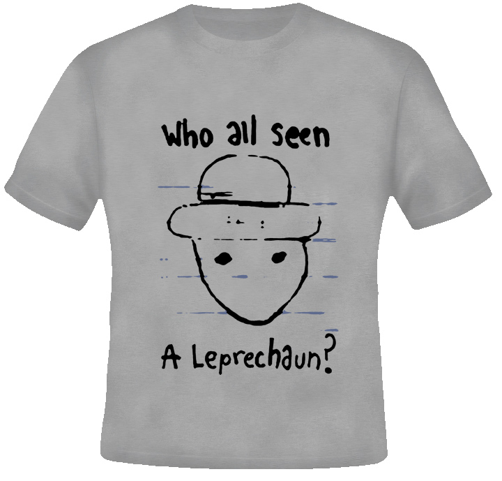 Who All Seen A Leprechaun You Tube T Shirt