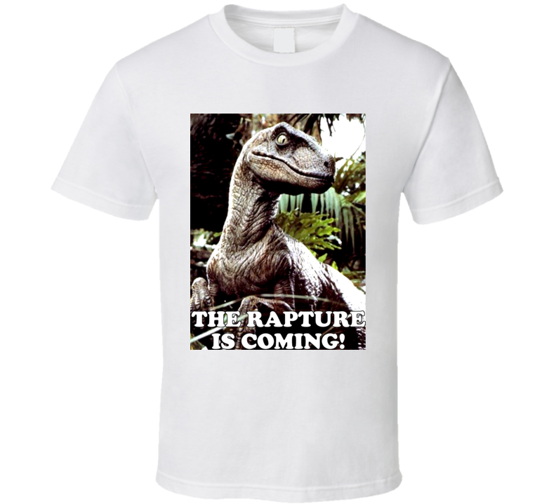 The Rapture Raptor Is Coming T Shirt