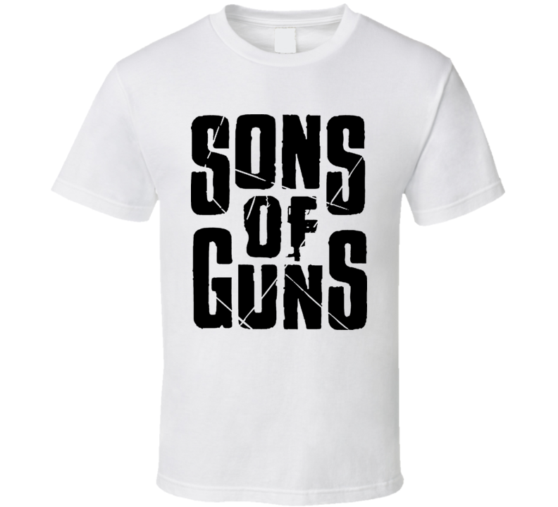 Sons Of Guns With Gun Tv Show T Shirt