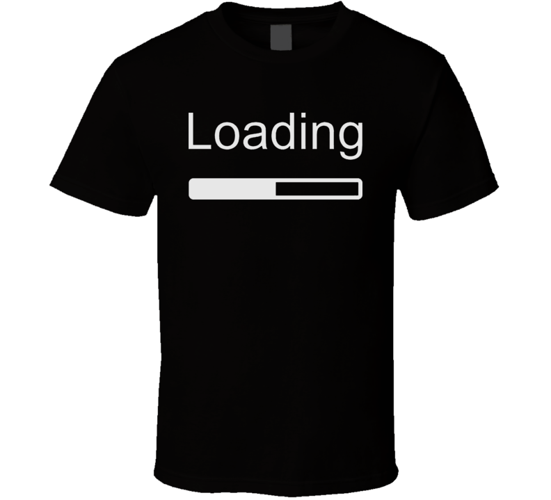 Computer Loading Screen T Shirt