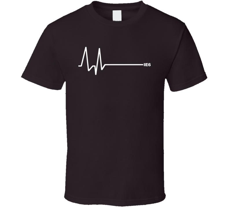 Internet Explorer 6 Ie6 Flatline Browser T Shirt