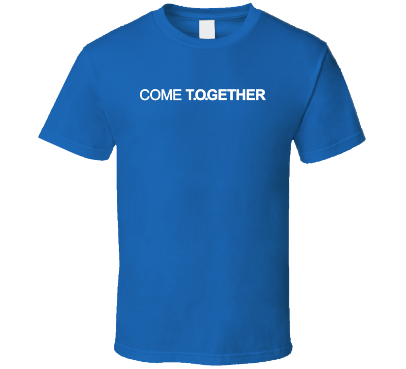 Come Together T.O. Toronto Sports Fan Jays T Shirt