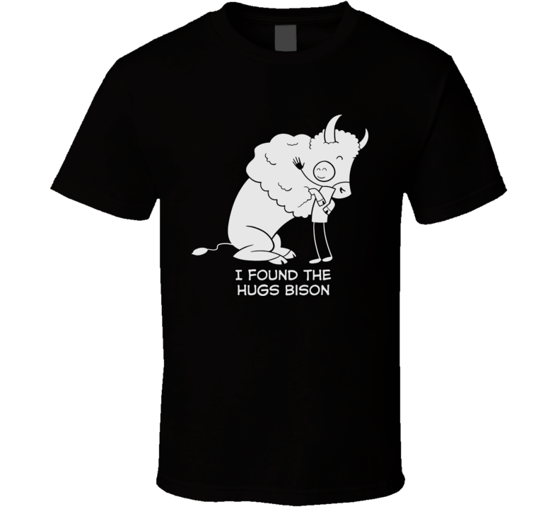 I Found The Hugs Bison Funny Science T Shirt