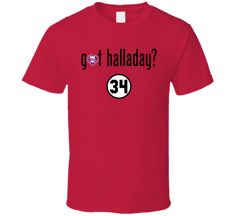 Got Halladay T Shirt Got Halladay T Shirt