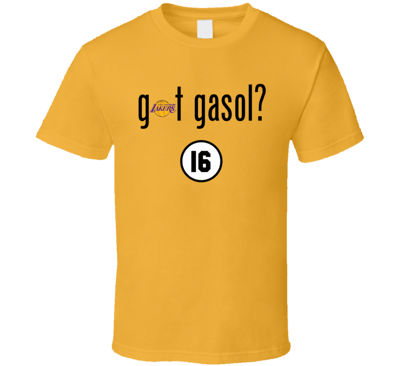 Got Gasol T Shirt Got Gasol T Shirt