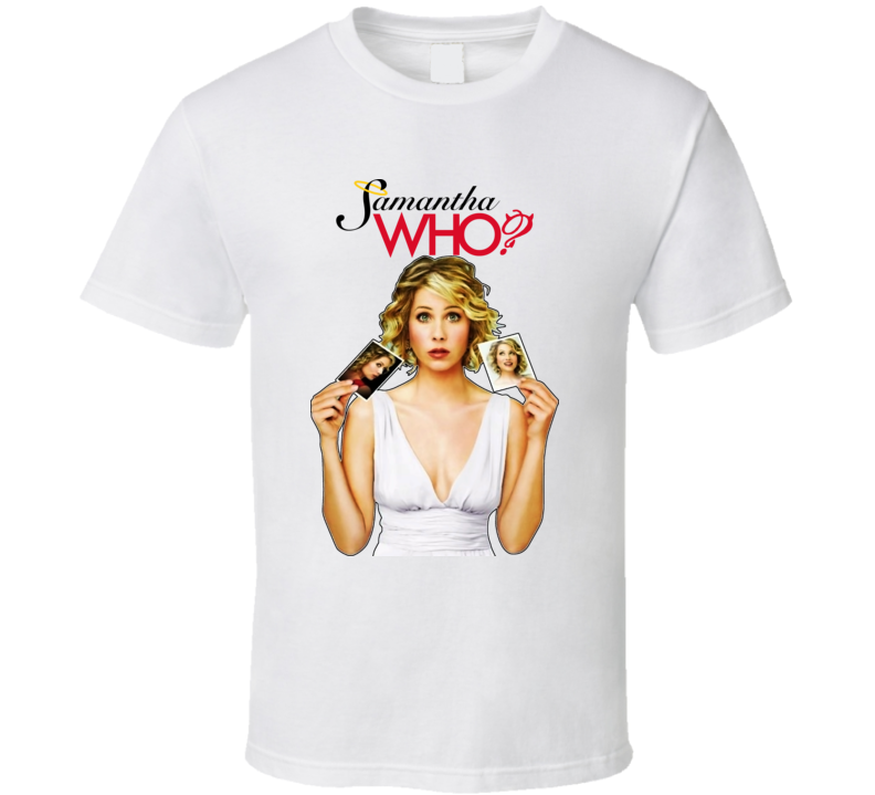 Samantha Who TV Show T Shirt