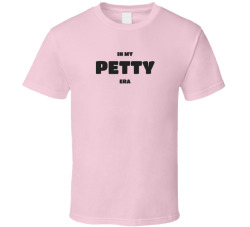 In My Petty Era Funny Sassy Aesthetic T Shirt