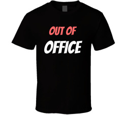 Out Of Office Funny Vacation Work Meme T Shirt