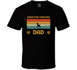 Miniature Pinscher Dad T Shirt Popular Dog Breed Fathers Day Gift Present For Men