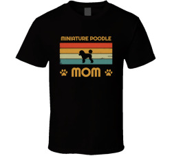 Miniature Poodle Mom T Shirt Popular Dog Breed Mothers Day Gift Present For Women