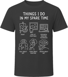 Things I Do: Paint Art Lover Gift T Shirt