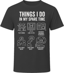 Things I Do: Play Drums Music Enthusiast T Shirt