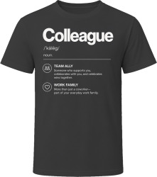 Colleague Definition Supportive Gift T Shirt