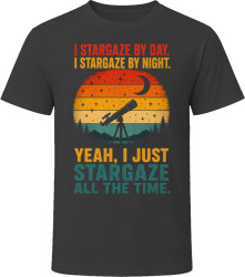 I Stargaze By Day. I Stargaze By Night. Cosmic Dreamer T Shirt